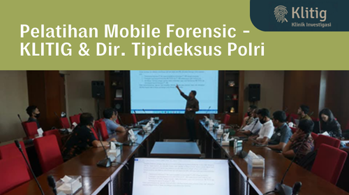 Pelatihan Mobile Forensic Dir. Tipideksus Polri: Akuisisi dan Analisis Perangkat Elektronik